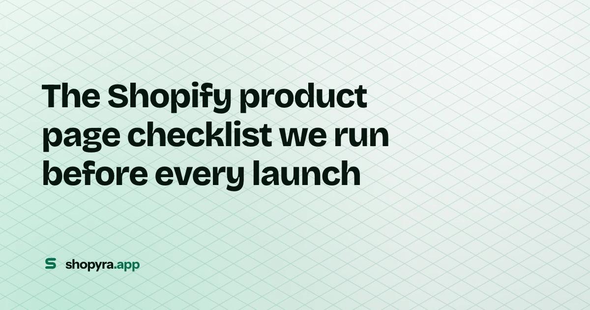 The Shopify product page checklist we run before every launch