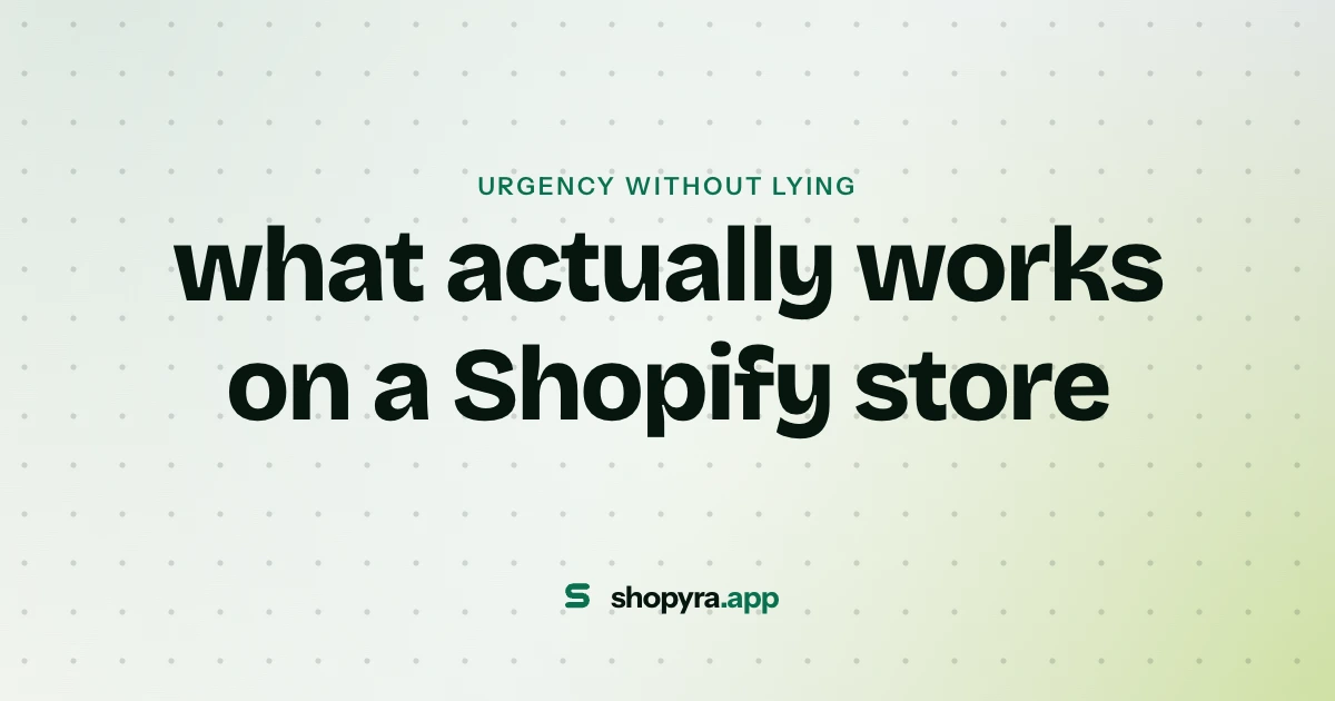 Urgency without lying: what actually works on a Shopify store